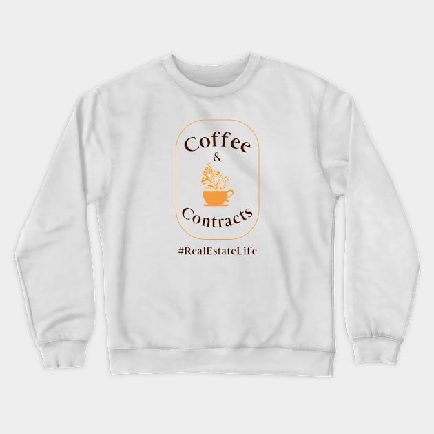 Coffee & Contracts - Real Estate Life Crewneck Sweatshirt by The Favorita